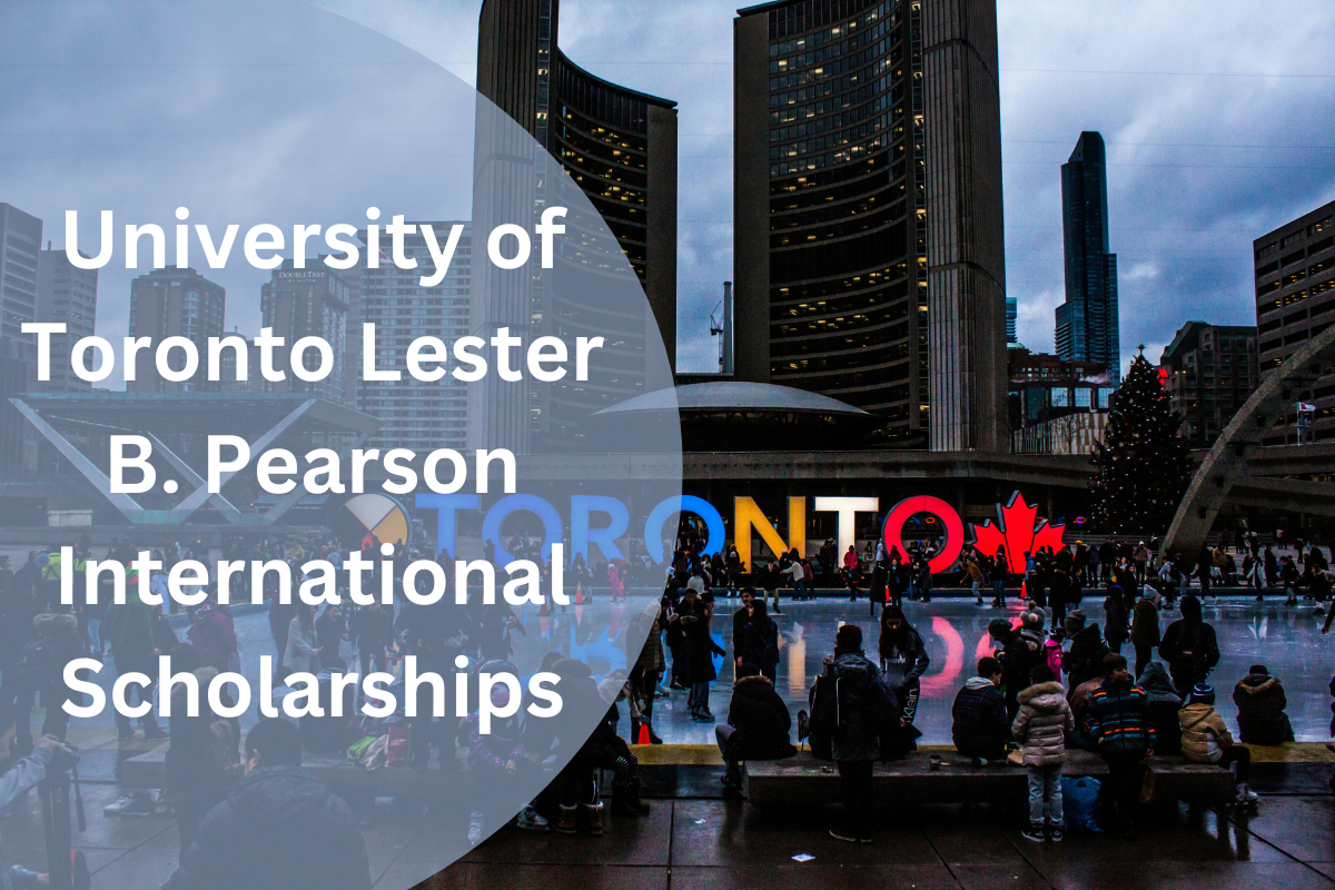 University of Toronto Lester B. Pearson International Scholarships